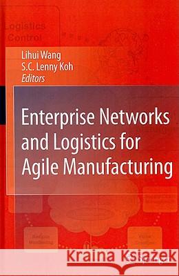 Enterprise Networks and Logistics for Agile Manufacturing Wang 9781849962438 SPRINGER - książka