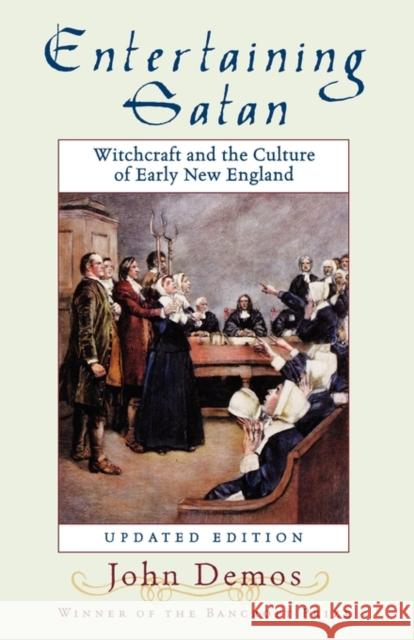 Entertaining Satan: Witchcraft and the Culture of Early New England Demos, John Putnam 9780195174830 Oxford University Press - książka