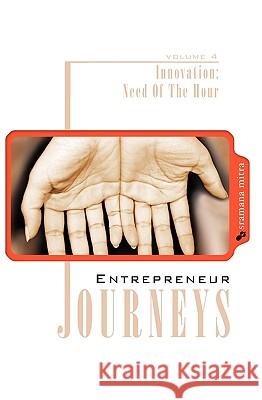 Entrepreneur Journeys: Innovation: Need Of the Hour Mitra, Sramana 9781451577907 Createspace - książka