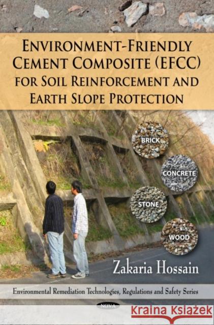 Environment-Friendly Cement Composite (EFFC) for Soil Reinforcement & Earth Slope Protection Zakaria Hossain 9781607419563 Nova Science Publishers Inc - książka