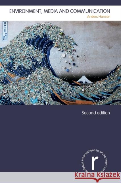 Environment, Media and Communication Anders Hansen 9781138650473 Routledge - książka