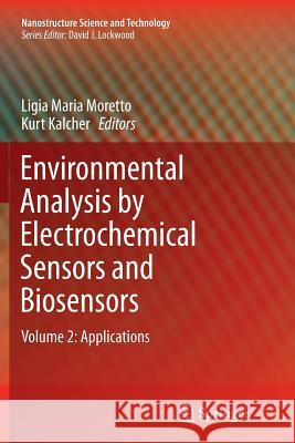 Environmental Analysis by Electrochemical Sensors and Biosensors: Applications Moretto, Ligia Maria 9781493956029 Springer - książka