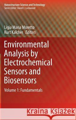 Environmental Analysis by Electrochemical Sensors and Biosensors: Fundamentals Moretto, Ligia Maria 9781493906758 Springer - książka