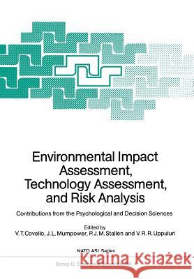 Environmental Impact Assessment, Technology Assessment, and Risk Analysis: Contributions from the Psychological and Decision Sciences Covello, Vincent T. 9783642706363 Springer - książka