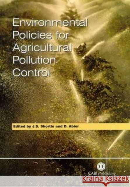 Environmental Policies for Agricultural Pollution Control J. S. Shortle D. Ablet D. G. Abler 9780851993997 CABI Publishing - książka
