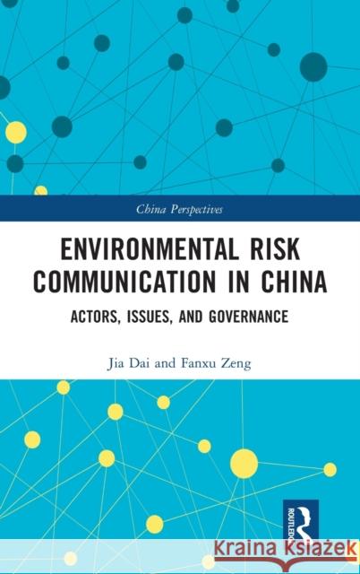 Environmental Risk Communication in China: Actors, Issues, and Governance Zeng, Fanxu 9781032103303 Routledge - książka