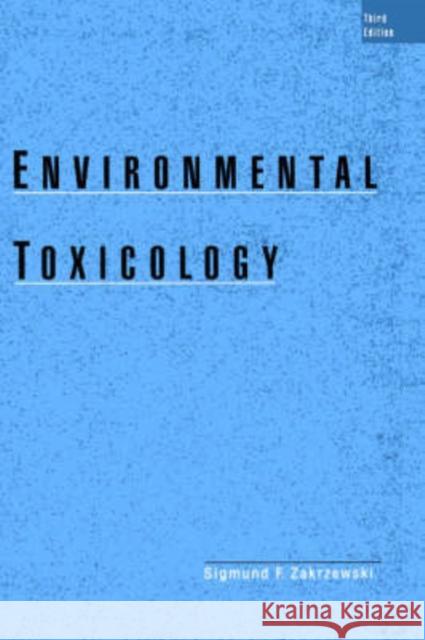 Environmental Toxicology Sigmund F. Zakrzewski Sigmund F. Zakrezewski Sigmund F. Zakrzewski 9780195148114 Oxford University Press, USA - książka