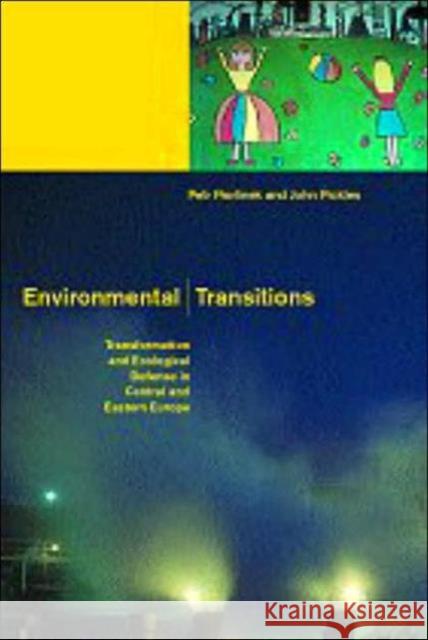 Environmental Transitions: Transformation and Ecological Defense in Central and Eastern Europe Pavlínek, Petr 9780415162692 Routledge - książka