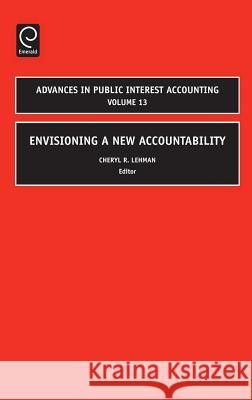 Envisioning a New Accountability Cheryl R. Lehman 9780762314621 JAI Press - książka