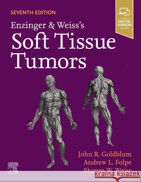 Enzinger and Weiss's Soft Tissue Tumors John R. Goldblum Sharon W. Weiss Andrew L. Folpe 9780323610964 Elsevier - książka