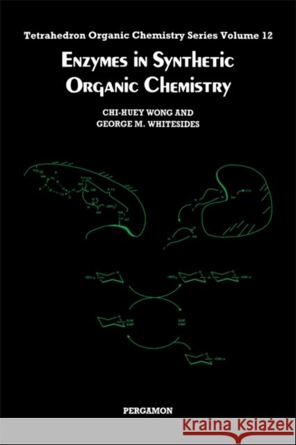 Enzymes in Synthetic Organic Chemistry Chi-Huey Wong C. H. Wong Wong 9780080359410 Academic Press - książka