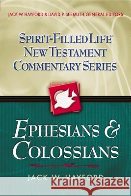 Ephesians and Colossians Jack W. Hayford 9780785249436 Nelson Reference & Electronic Publishing - książka