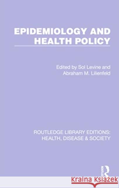 Epidemiology and Health Policy Sol Levine Abraham Lilienfeld 9781032244136 Routledge - książka