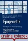 Epigenetik - Grundlagen Und Klinische Bedeutung: Aus Der Vortragsreihe Der Medizinischen Gesellschaft Mainz E.V. Lehnert, Hendrik 9783662540220 Springer