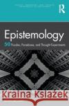 Epistemology: 50 Puzzles, Paradoxes, and Thought Experiments Kevin McCain 9780367638726 Routledge