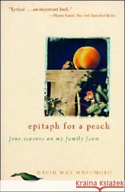 Epitaph for a Peach: Four Seasons on My Family Farm David Mas Masumoto 9780062510259 HarperOne - książka