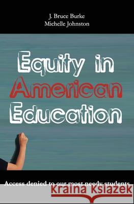 Equity in American Education Michelle Johnston J. Bruce Burke 9781419643088 Booksurge Publishing - książka