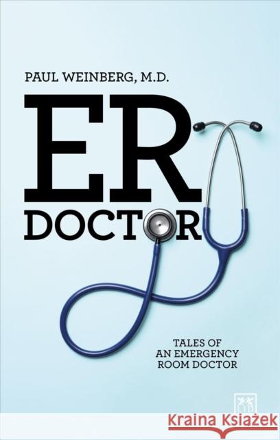 ER Doctor: Tales of an emergency room doctor Paul Weinberg 9781911687245 LID Publishing - książka