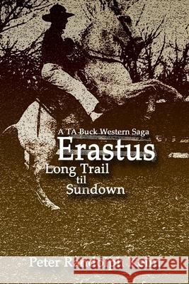 Erastus: Long Trail til Sundown Keim, Peter Randolph 9781461106241 Createspace - książka