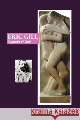 Eric Gill: Nuptial of God ANTHONY HOYLAND 9781861713216 Crescent Moon Publishing - książka