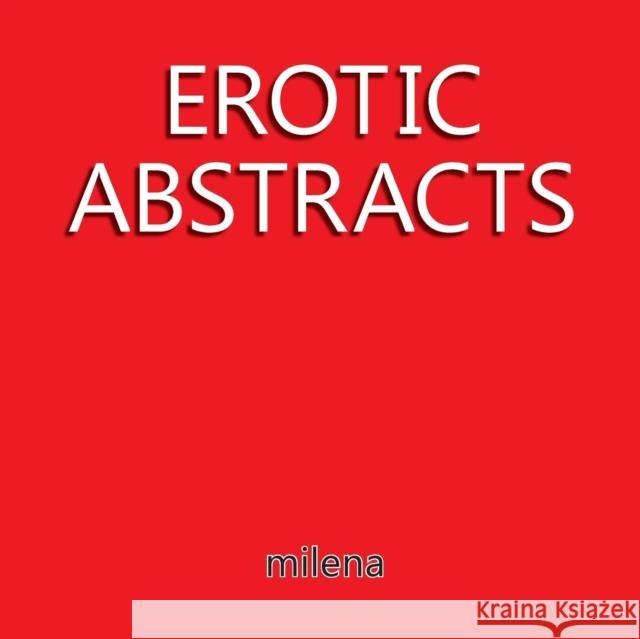 Erotic Abstracts Milena Ivovic   9781909323100 M Publishing Ltd - książka