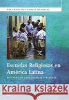 Escuelas Religiosas En América Latina: Estudios de Caso Sobre Fe Y Alegría Osorio, Juan Carlos Parra 9780821386835 World Bank Publications