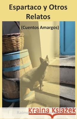 Espartaco Y Otros Relatos: (cuentos Amargos) Quintana Mir 9781726821308 Independently Published - książka