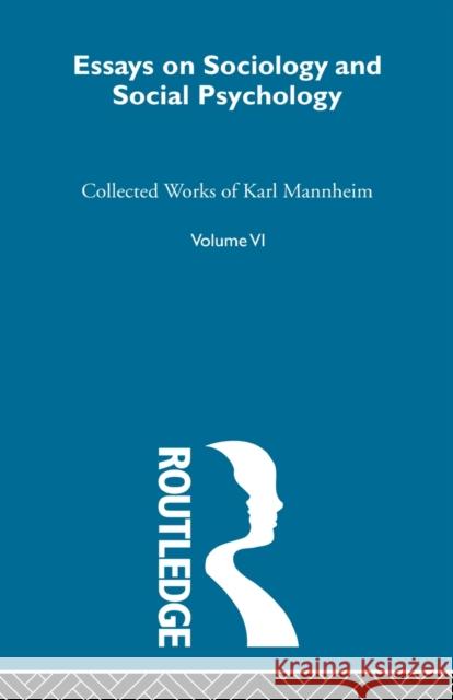 Essays Soc & Social Psych V 6 Mannheim, Karl 9780415869645 Routledge - książka