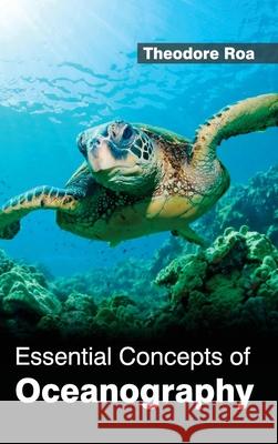 Essential Concepts of Oceanography Theodore Roa 9781632393166 Callisto Reference - książka