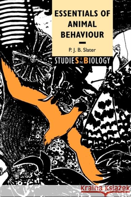 Essentials of Animal Behaviour P. J. B. Slater P. J. B. Slater 9780521629966 Cambridge University Press - książka
