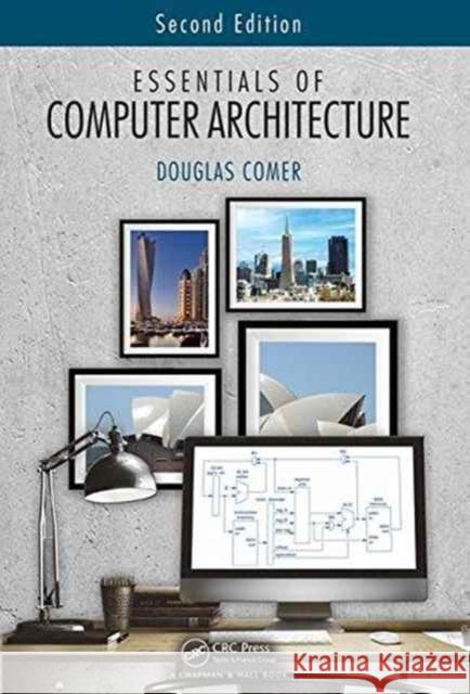 Essentials of Computer Architecture Douglas Comer 9781138626591 CRC Press - książka