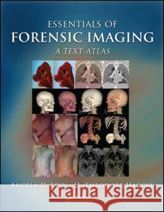 Essentials of Forensic Imaging: A Text-Atlas Angela D. Levy H. Theodore Harcke, Jr. Craig T. Mallak 9781420091113 Taylor & Francis - książka