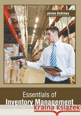 Essentials of Inventory Management James Andrews 9781639872121 Murphy & Moore Publishing - książka