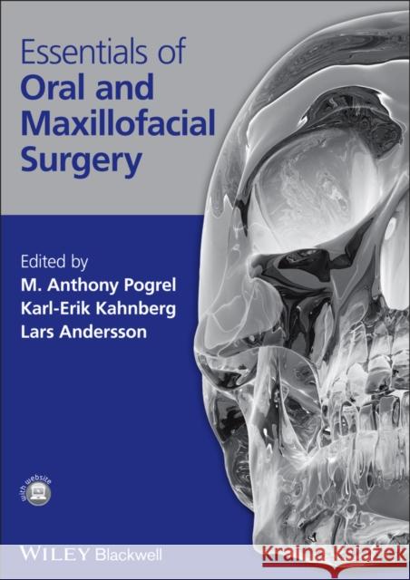 Essentials of Oral and Maxillofacial Surgery M. Anthony Pogrel Karl-Erik Kahnberg Lars Andersson 9781405176231 Wiley-Blackwell - książka