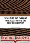 Established and Emerging Practices for Soil and Crop Productivity Avtar Singh Bimbraw 9781032060200 CRC Press