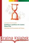 Estética e poética em Juana Rosa Pita Dutra del Castillo, Carlos Giovani 9786202030533 Novas Edicioes Academicas