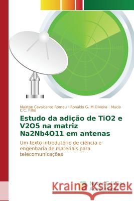 Estudo da adição de TiO2 e V2O5 na matriz Na2Nb4O11 em antenas Cavalcante Romeu Mairton 9786130163211 Novas Edicoes Academicas - książka