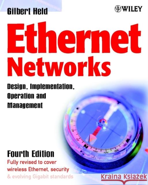 Ethernet Networks: Design, Implementation, Operation, Management Held, Gilbert 9780470844762 John Wiley & Sons - książka