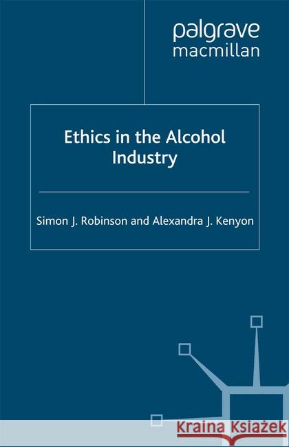Ethics in the Alcohol Industry S. Robinson A. Kenyon  9781349305377 Palgrave Macmillan - książka