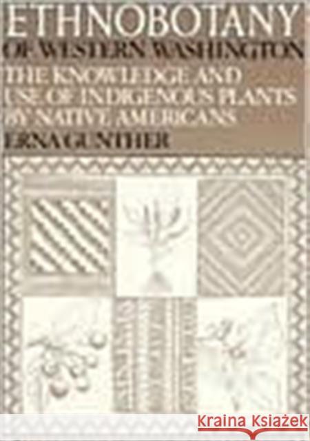 Ethnobotany of Western Washington: The Knowledge and Use of Indigenous Plants by Native Americans Gunther, Erna 9780295952581 University of Washington Press - książka