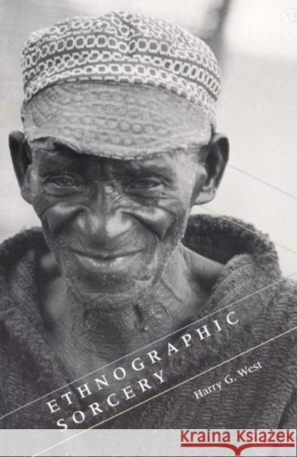 Ethnographic Sorcery Harry G. West 9780226893983 University of Chicago Press - książka