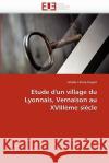 Etude d'Un Village Du Lyonnais, Vernaison Au Xviiième Siècle Charreorgerit-A 9786131538605 Editions Universitaires Europeennes
