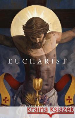 Eucharist Robert Barron 9781943243822 Word on Fire - książka