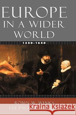 Europe in a Wider World, 1350-1650 Winks, Robin W. 9780195154474 Oxford University Press, USA - książka