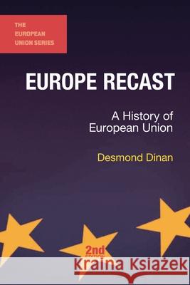 Europe Recast : A History of European Union Desmond Dinan 9781137436443 Palgrave Macmillan Higher Ed - książka