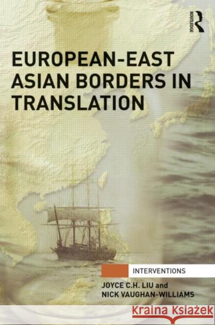 European-East Asian Borders in Translation Joyce C Nick Vaughan-Williams 9780415831314 Routledge - książka