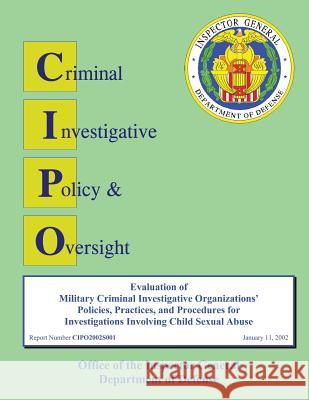 Evaluation of Criminal Investigative Activities Performed by the Defense Logistics Agency Department of Defense 9781490426389 Createspace - książka