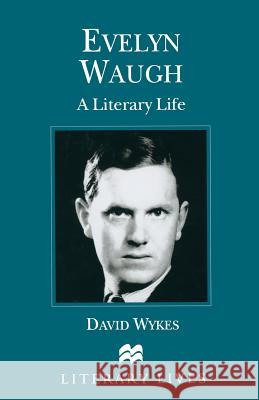 Evelyn Waugh: A Literary Life Wykes, David 9780333611388 Literary Lives - książka