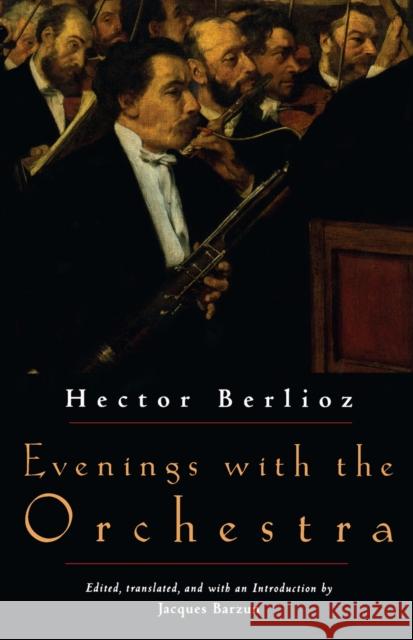 Evenings with the Orchestra Hector Berlioz Jacques Barzun 9780226043746 University of Chicago Press - książka