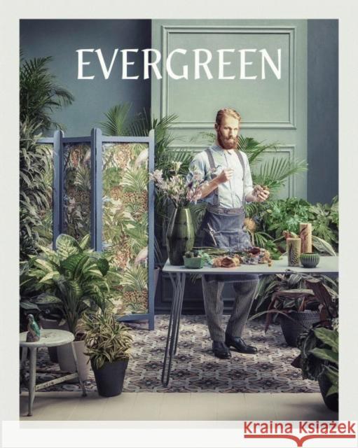 Evergreen: Living with Plants Gestalten 9783899556735 Die Gestalten Verlag - książka